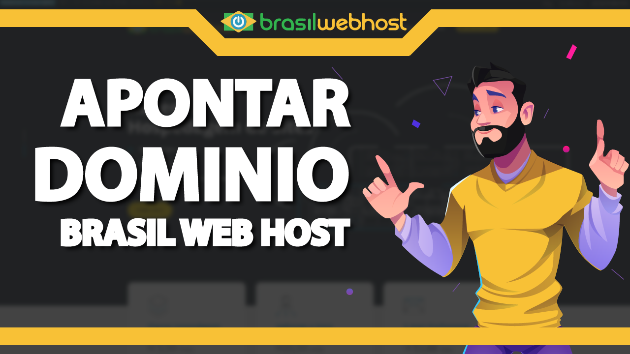 Como apontar um domínio para a Brasil Web Host?