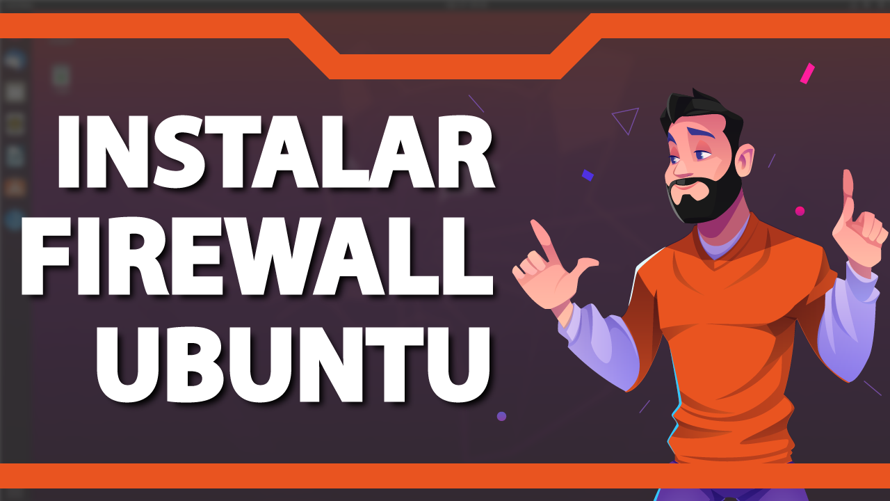 Como instalar um Firewall no Ubuntu 20.04
