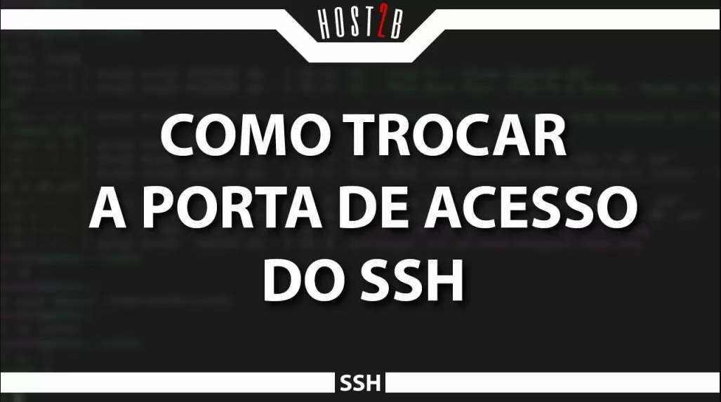 Como alterar a porta de acesso SSH no Linux