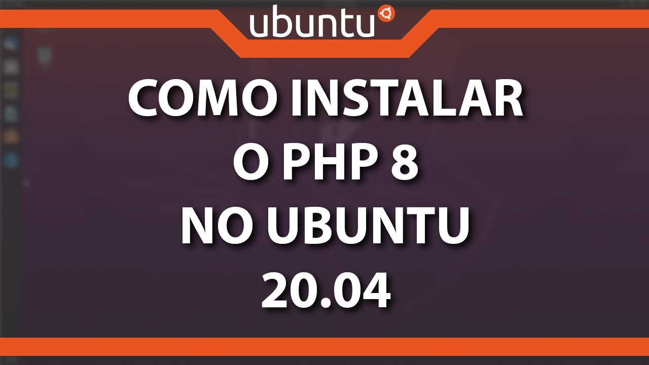 Como instalar o PHP 8 no Ubuntu 20.04