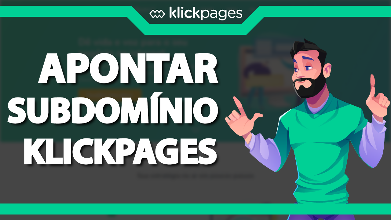 Como apontar um Subdomínio para a Klickpages?