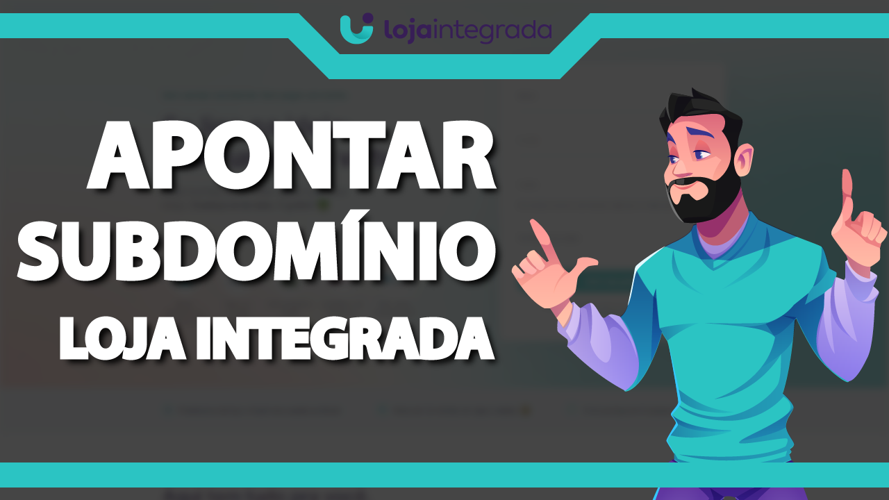 Como apontar um Subdomínio para a Loja Integrada?